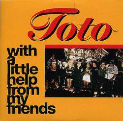 Toto : With a Little Help from My Friend